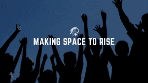 Making Space to Rise