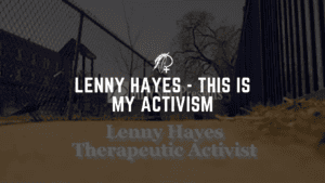 Lenny Hayes - This is My Activism